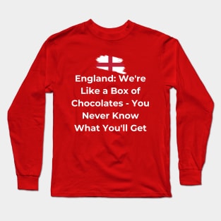 Euro 2024 - England We're Like a Box of Chocolates - You Never Know What You'll Get. Flag Broken. Long Sleeve T-Shirt